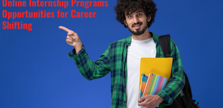 Online Internship Programs Opportunities for Career Shifting