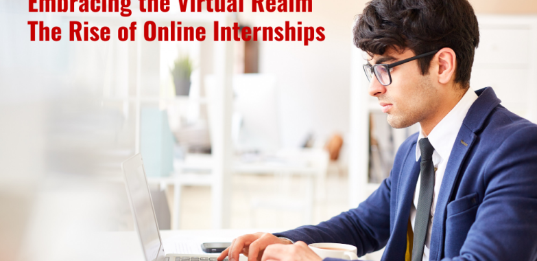 Embracing the Virtual Realm The Rise of Online Internships