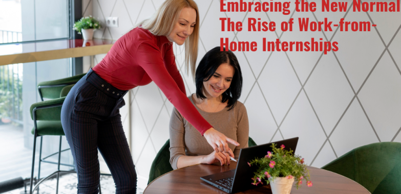 Embracing the New Normal The Rise of Work-from-Home Internships