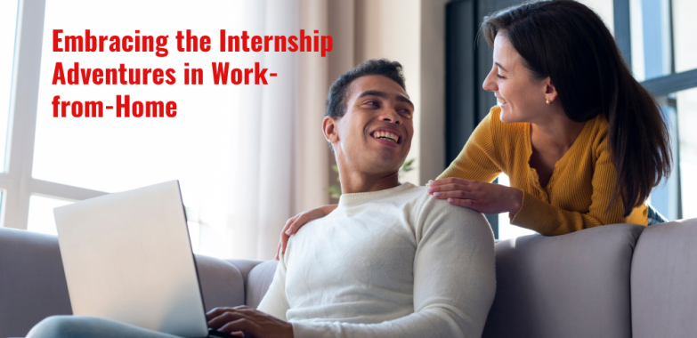 Embracing the Internship Adventures in Work-from-Home