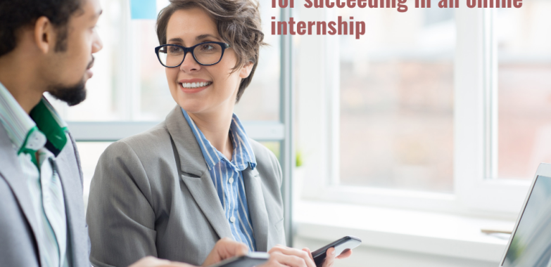 Here are some additional tips for succeeding in an online internship