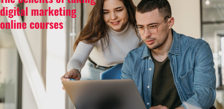 The benefits of taking digital marketing online courses